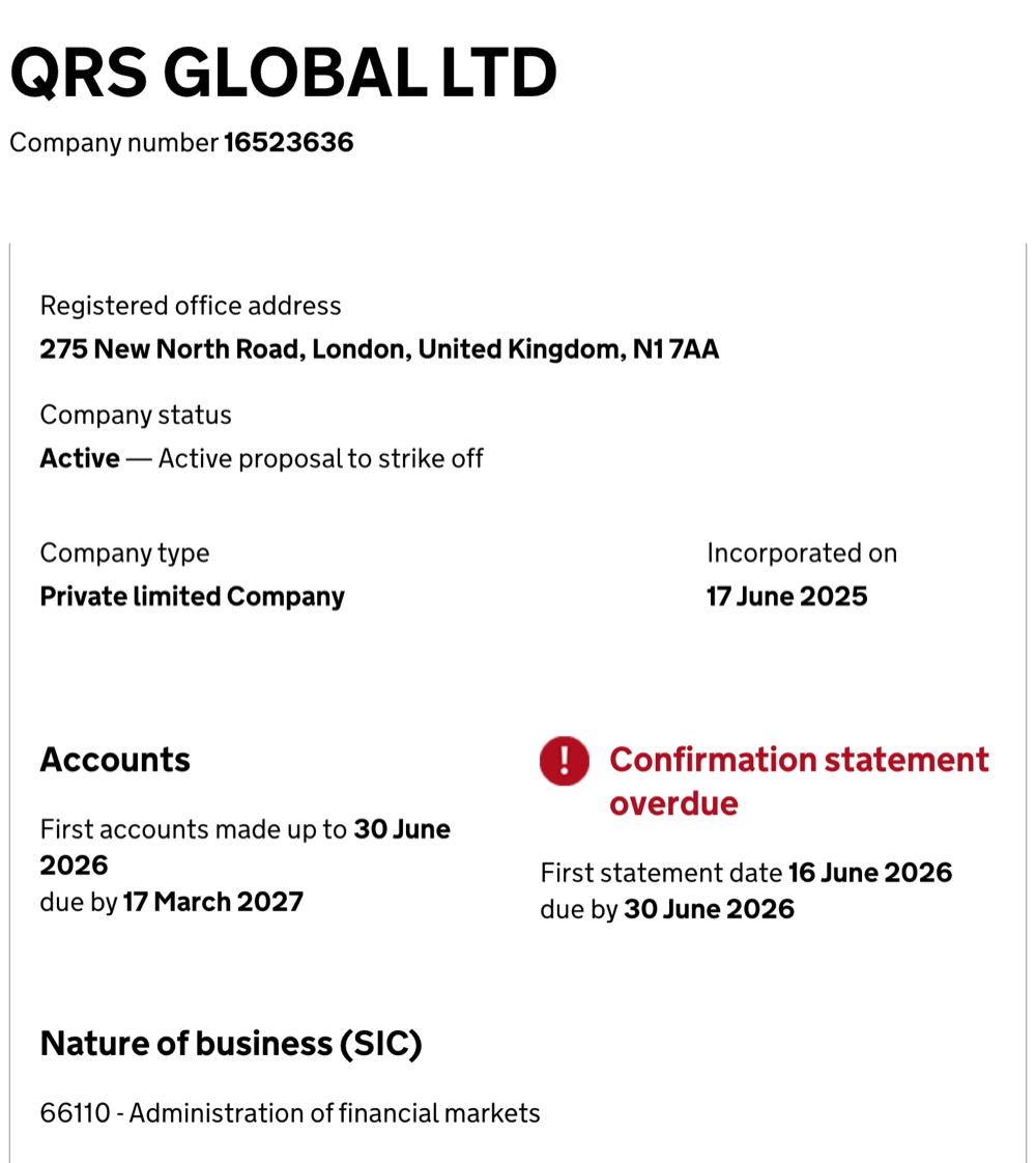 Companies House record for QRS GLOBAL LTD, company number 16523636: registered office 275 New North Road, London N1 7AA; incorporated 17 June 2025; nature of business 66110, administration of financial markets.
